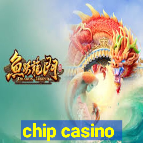 chip casino